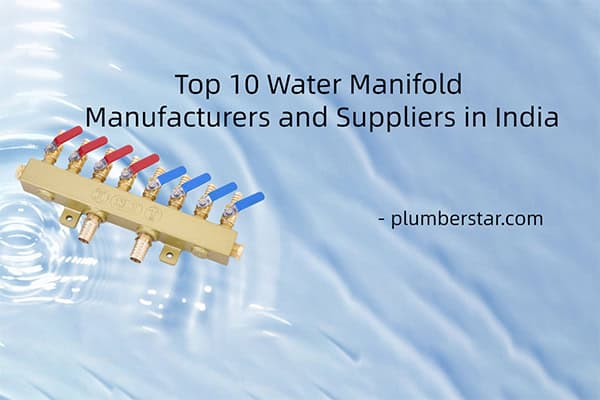 Top 10 Water Manifold Manufacturers and Suppliers in India